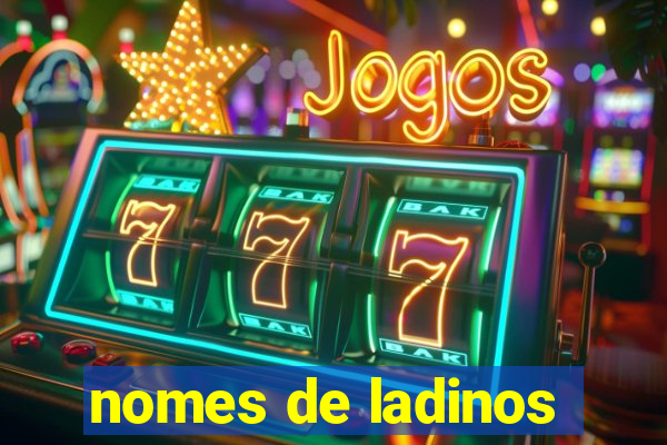 nomes de ladinos